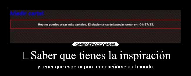 	Saber que tienes la inspiración - 