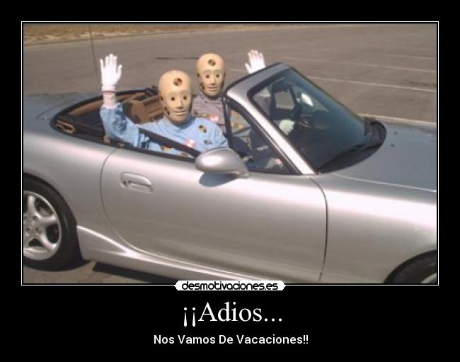 ¡¡Adios... - Nos Vamos De Vacaciones!!
