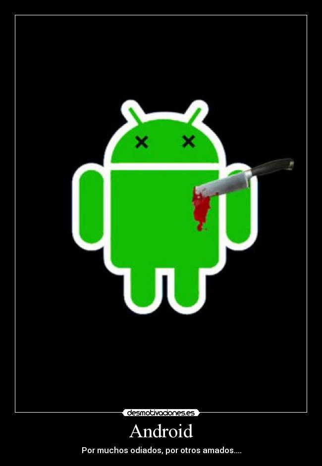 carteles android amado odiado desmotivaciones