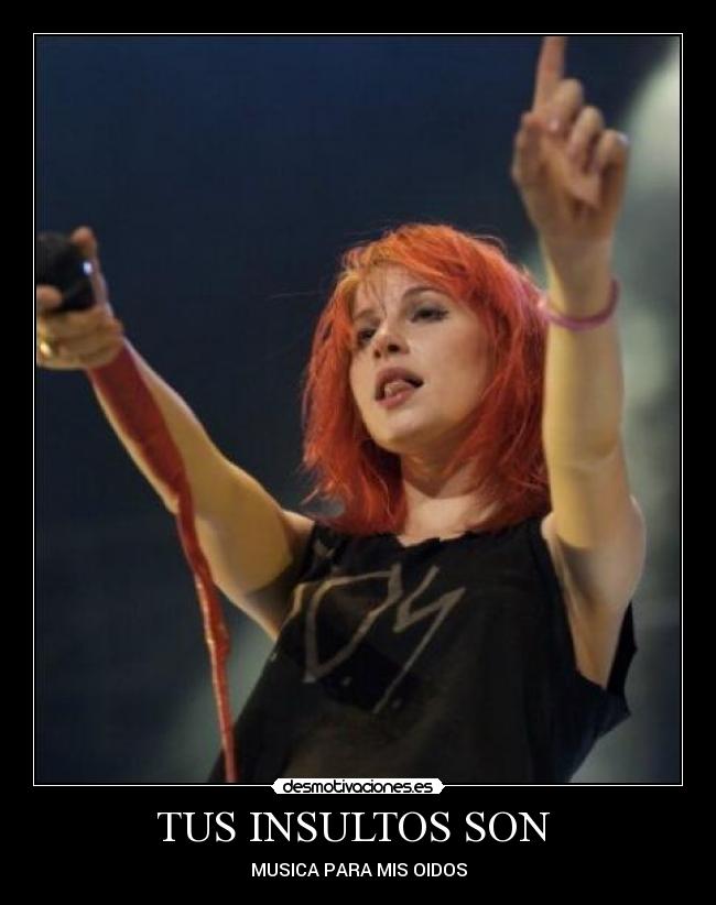 TUS INSULTOS SON -