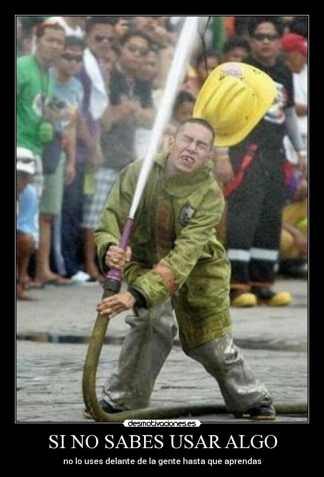 SI NO SABES USAR ALGO - 