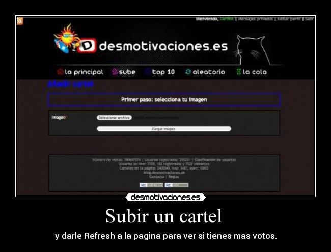 Subir un cartel  - y darle Refresh a la pagina para ver si tienes mas votos.