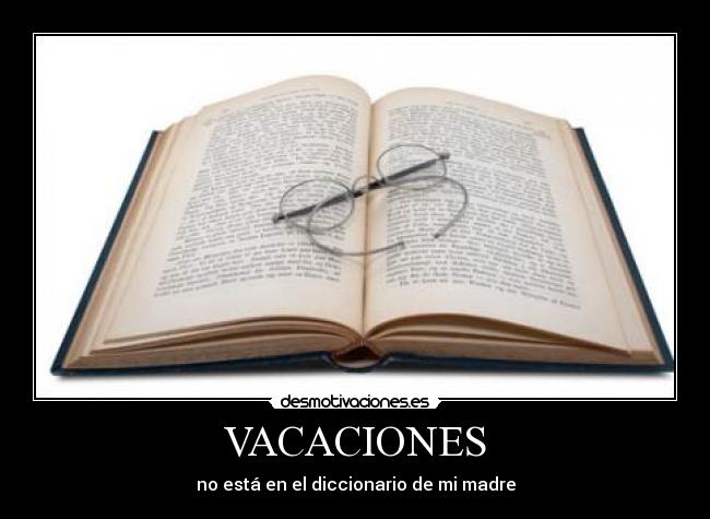 VACACIONES - no está en el diccionario de mi madre