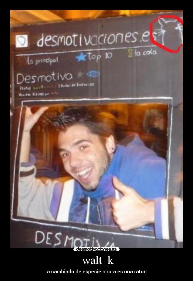 walt_k - a cambiado de especie ahora es una ratón