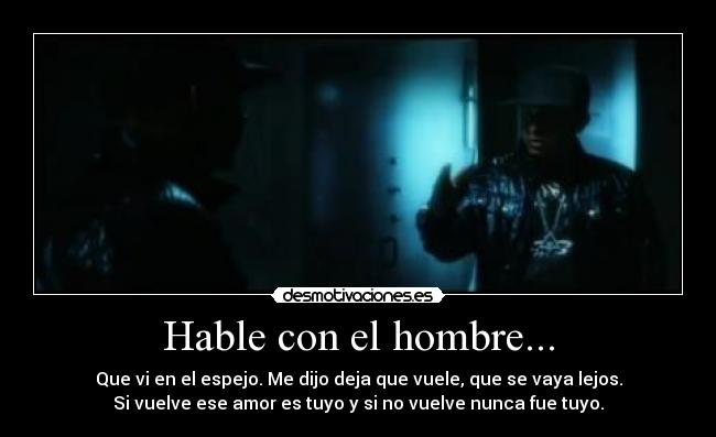 Hable con el hombre... -