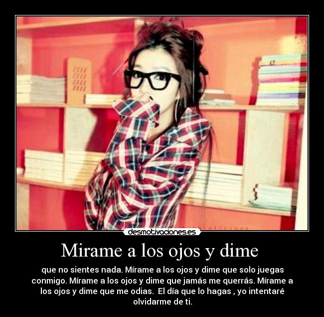 Mirame a los ojos y dime -