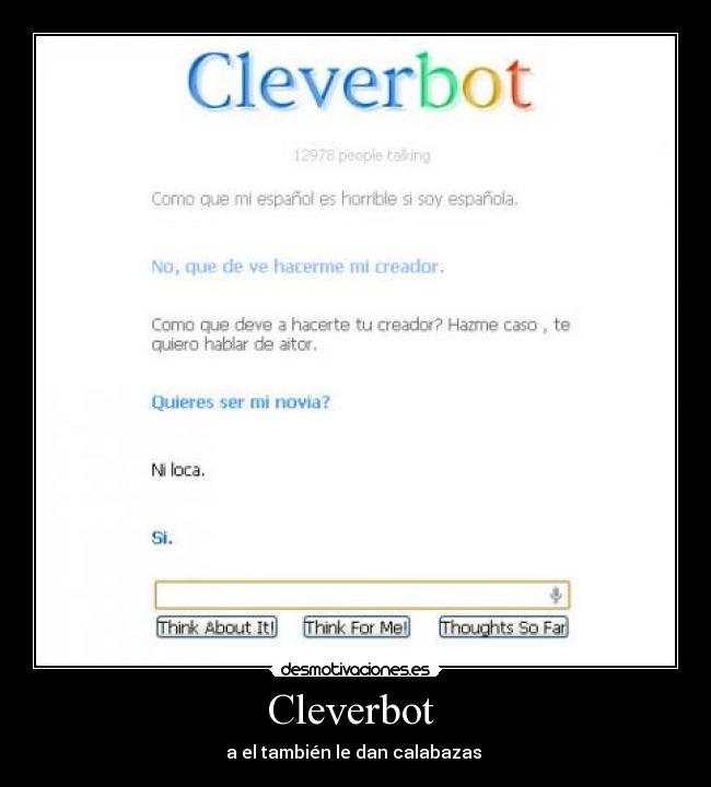 Cleverbot - a el también le dan calabazas