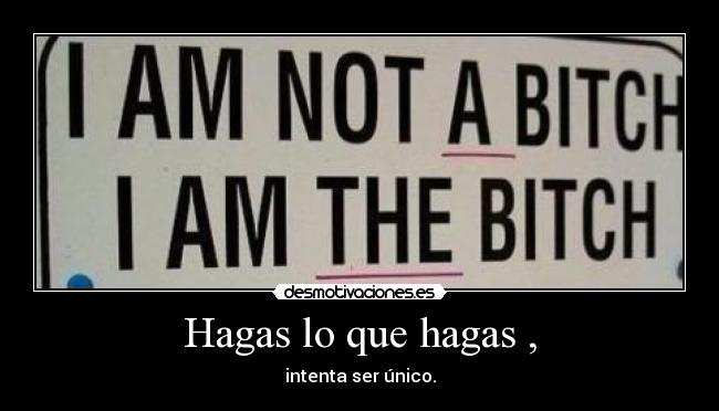 Hagas lo que hagas , -