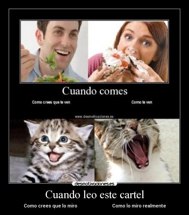 Cuando leo este cartel - Como crees que lo miro Como lo miro realmente