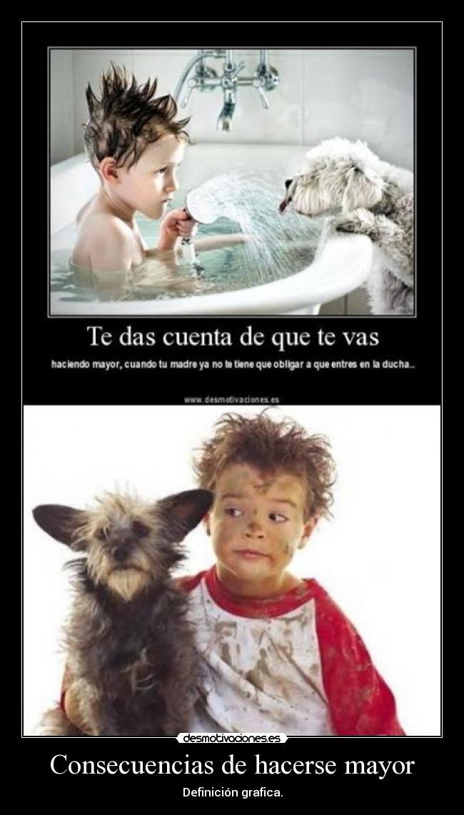 Consecuencias de hacerse mayor -