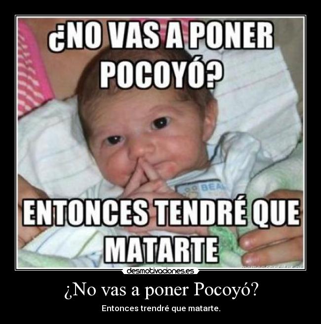 ¿No vas a poner Pocoyó? -