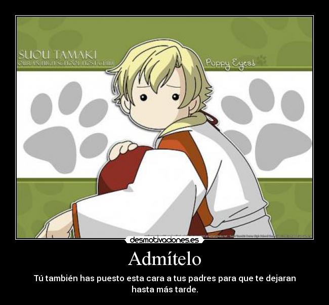 Admítelo - Tú también has puesto esta cara a tus padres para que te dejaran hasta más tarde.