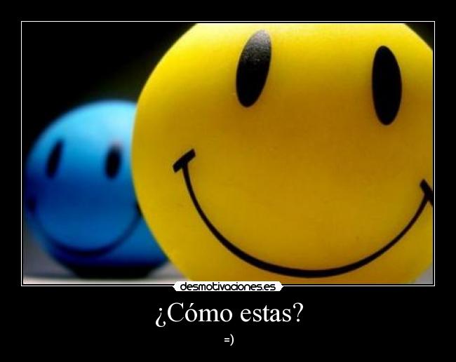 ¿Cómo estas? -