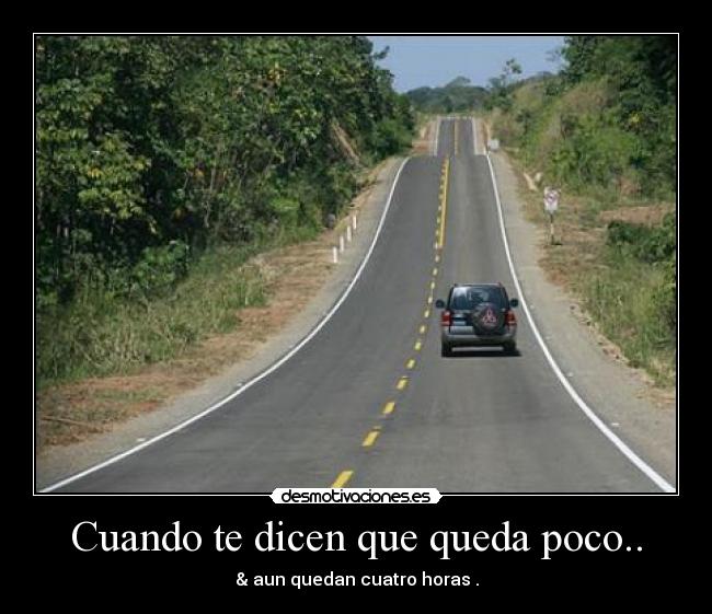 Cuando te dicen que queda poco.. - 
