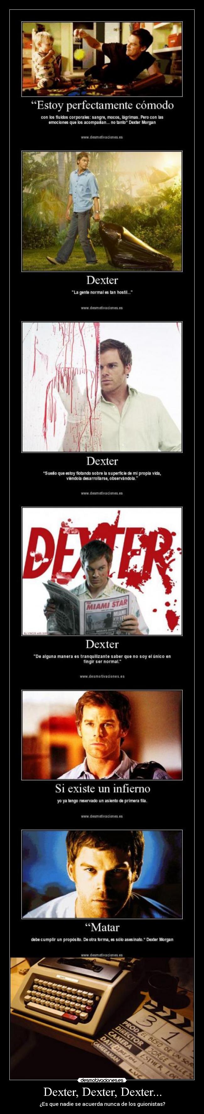 Dexter, Dexter, Dexter... - ¿Es que nadie se acuerda nunca de los guionistas?