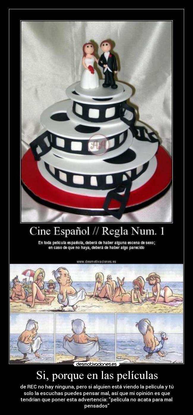 Si, porque en las películas -