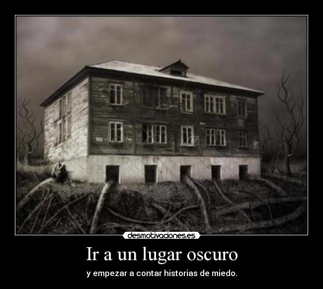 Ir a un lugar oscuro -