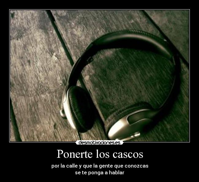 Ponerte los cascos - 