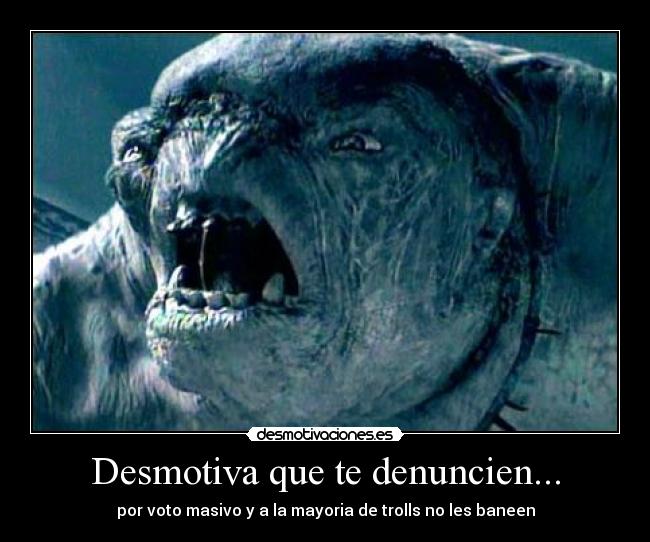 Desmotiva que te denuncien... -