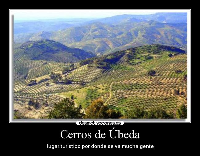 Cerros de Úbeda - lugar turistico por donde se va mucha gente