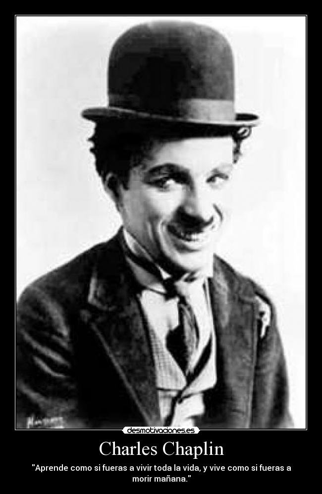 carteles charles chaplin frase vida desmotivaciones