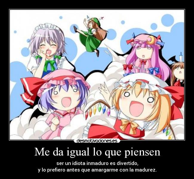 Me da igual lo que piensen -