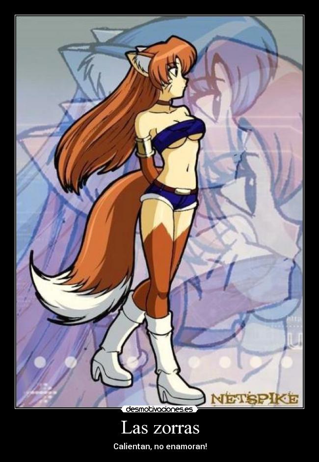Las zorras - Calientan, no enamoran!