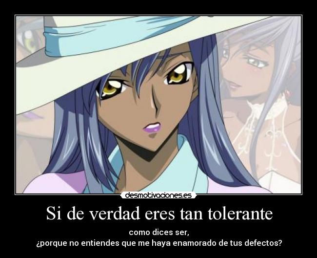 Si de verdad eres tan tolerante - 