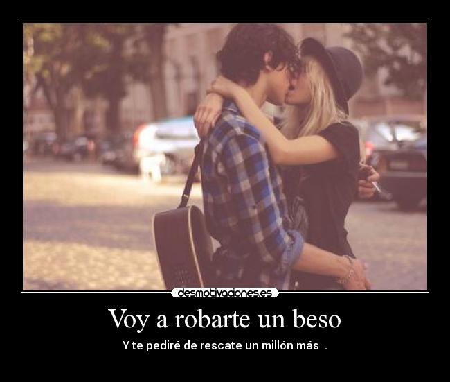 Voy a robarte un beso -