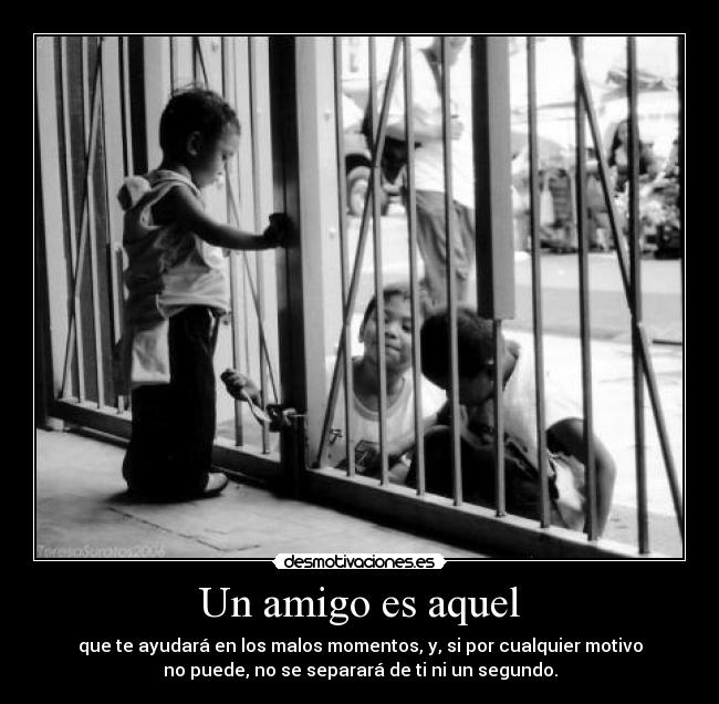 Un amigo es aquel -
