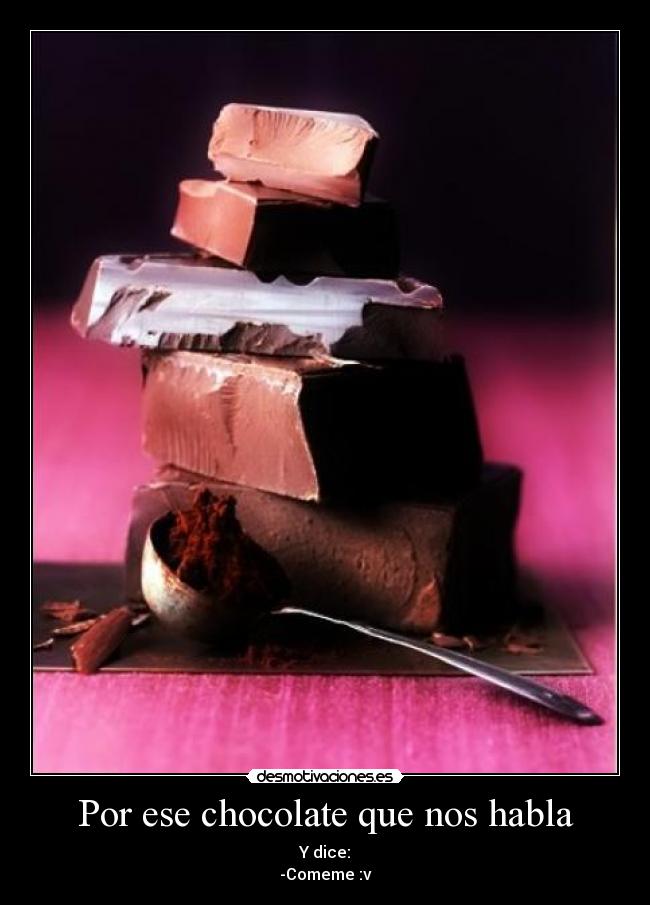 Por ese chocolate que nos habla -