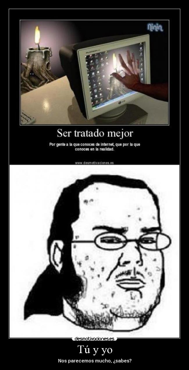 Tú y yo - Nos parecemos mucho, ¿sabes?