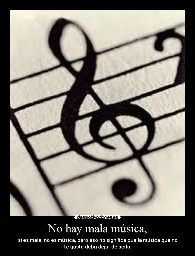 No hay mala música, - 