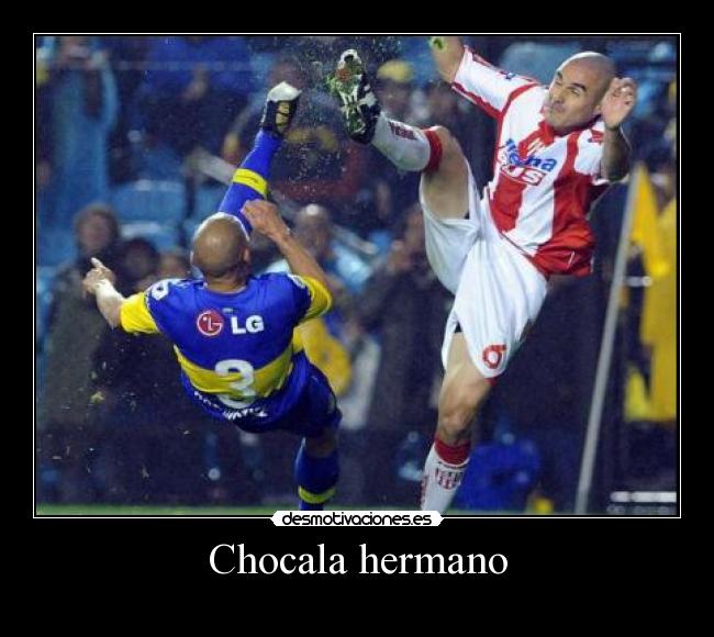 Chocala hermano - 