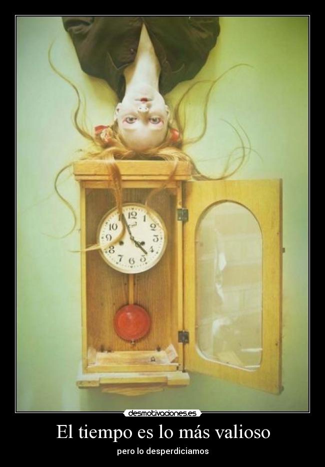El tiempo es lo más valioso - 