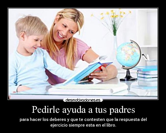 Pedirle ayuda a tus padres -