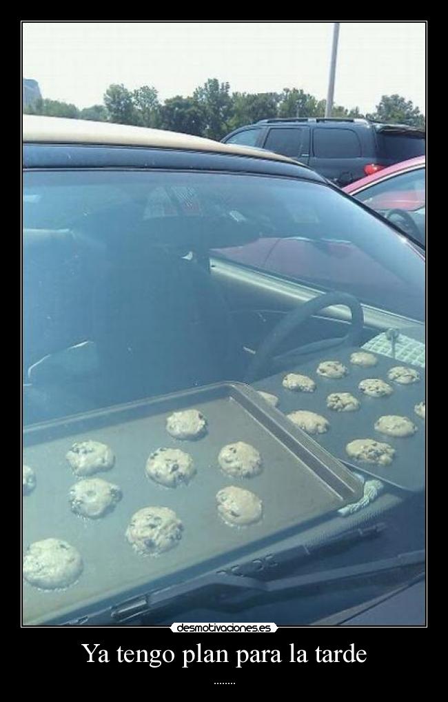 Ya tengo plan para la tarde - ........