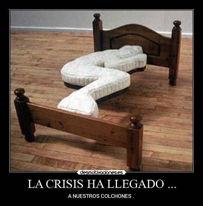 LA CRISIS HA LLEGADO ... - 