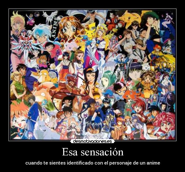 Esa sensación - cuando te sientes identificado con el personaje de un anime