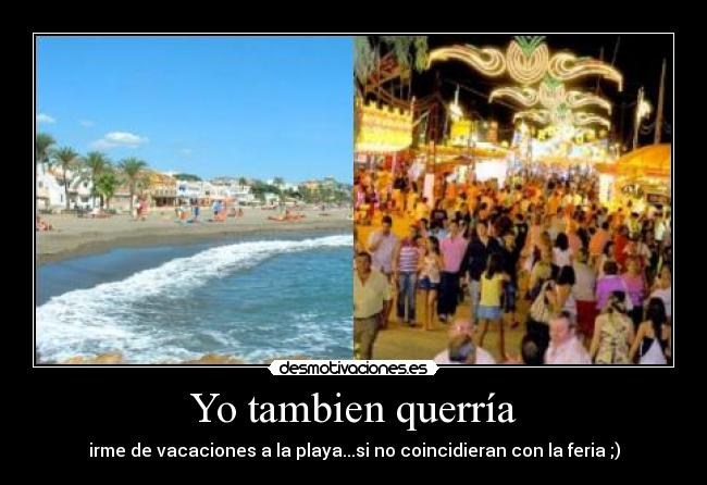 Yo tambien querría -