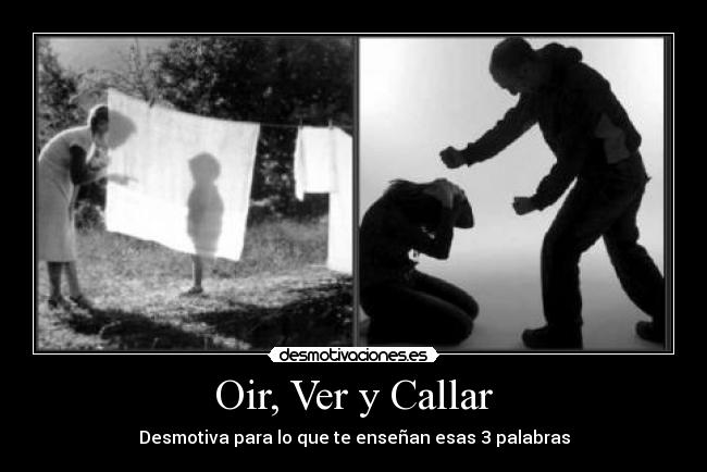 Oir, Ver y Callar - 