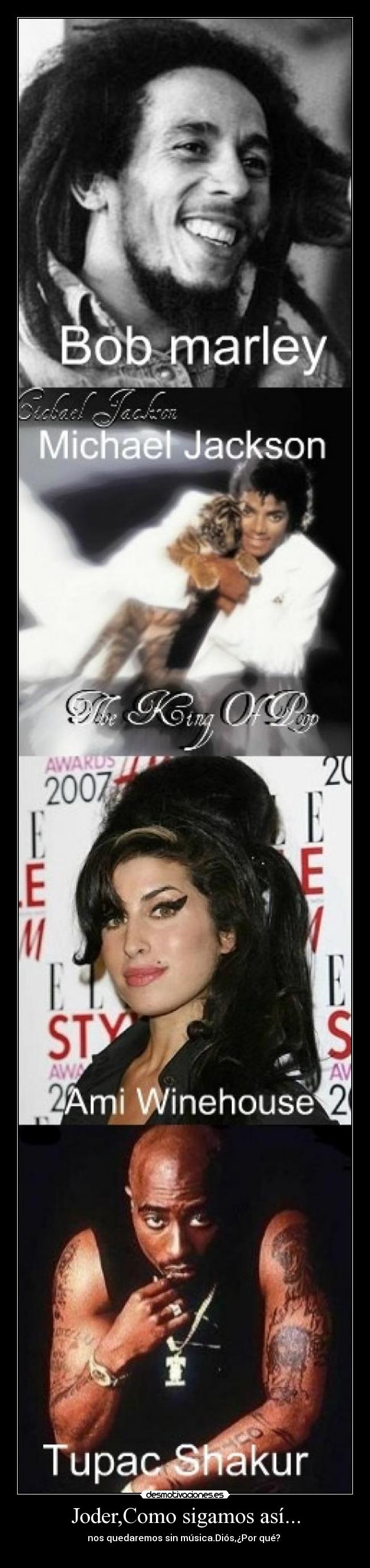 Joder,Como sigamos así... - nos quedaremos sin música.Diós,¿Por qué?