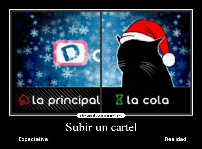 Subir un cartel -   Expectativa                                                                                              Realidad