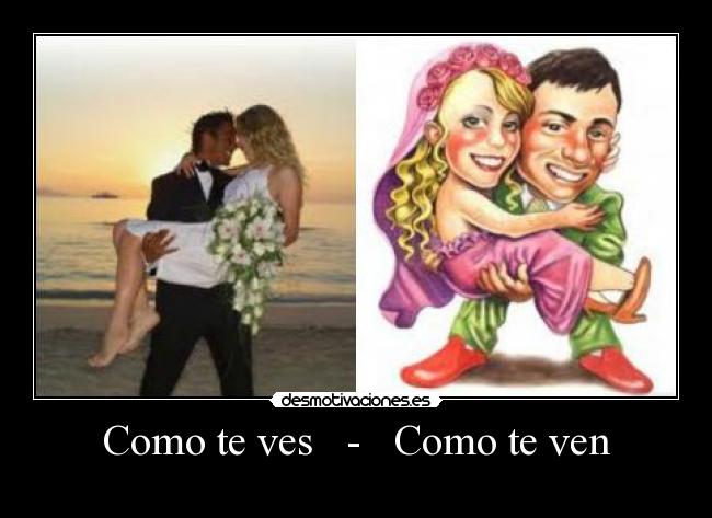 Como te ves - Como te ven -