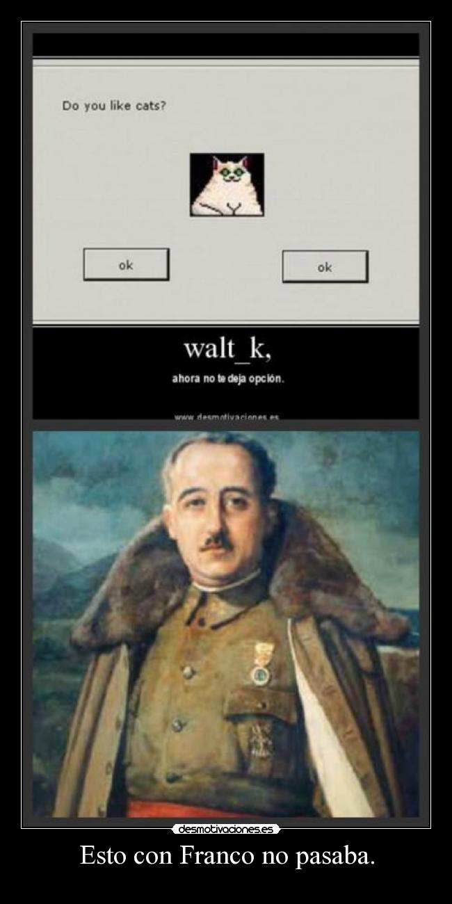Esto con Franco no pasaba. -  