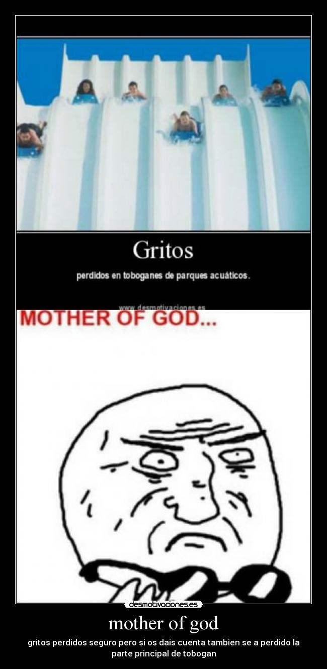 mother of god - gritos perdidos seguro pero si os dais cuenta tambien se a perdido la
parte principal de tobogan