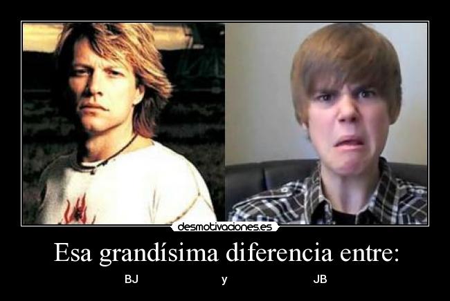 Esa grandísima diferencia entre: - BJ                              y                               JB