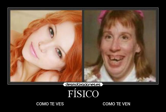 FÍSICO - COMO TE VES COMO TE VEN