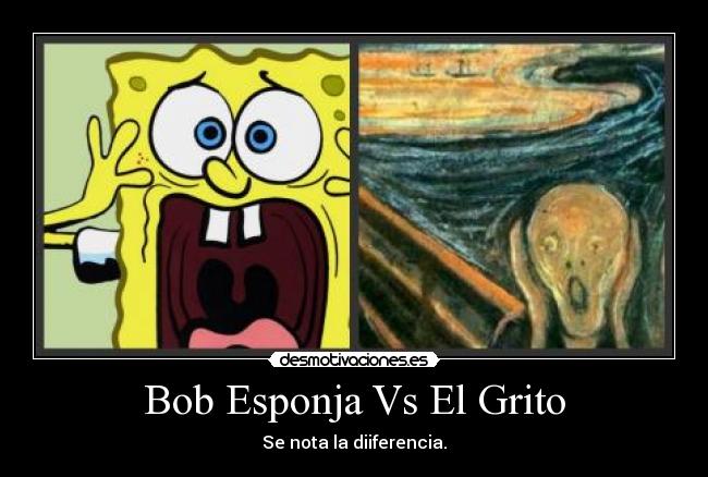 carteles bob esponja grito desmotivaciones