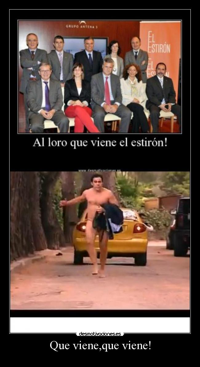 Que viene,que viene! -